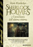 Sherlock Holmes e l’avventura dell’ultima vittima (eBook, ePUB) Sherlock Holmes e l’avventura dell’ultima vittima (eBook, ePUB)