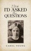 I Wish I'd Asked More Questions I Wish I'd Asked More Questions