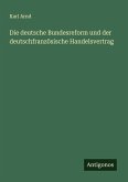 Die deutsche Bundesreform und der deutschfranzösische Handelsvertrag