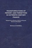 Transformations of Memory and Forgetting in Sixteenth-Century France