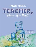 Teacher, Where Are You? Teacher, Where Are You?