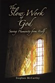 The Slow Work of God The Slow Work of God