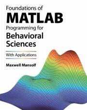Foundations of MATLAB Programming for Behavioral Sciences - Mansolf, Maxwell