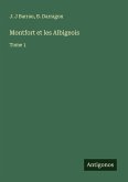Montfort et les Albigeois Montfort et les Albigeois