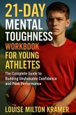 21-Day Mental Toughness Workbook for Young Athletes (eBook, ePUB) 21-Day Mental Toughness Workbook for Young Athletes (eBook, ePUB)
