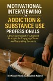 Motivational Interviewing for Addiction & Substance Use Professionals (eBook, ePUB) Motivational Interviewing for Addiction & Substance Use Professionals (eBook, ePUB)
