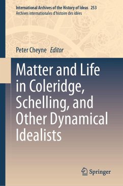 Matter and Life in Coleridge, Schelling, and Other Dynamical Idealists (eBook, PDF)
