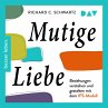 Mutige Liebe. Beziehungen verstehen und... - Bild 1