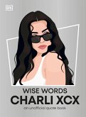 Wise Words Charli XCX (eBook, ePUB) Wise Words Charli XCX (eBook, ePUB)