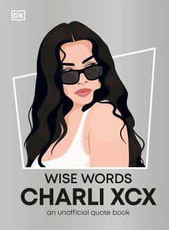 Wise Words Charli XCX (eBook, ePUB) - Dk Wise Words Charli XCX (eBook, ePUB) - Dk