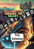 Fullthrottle through the Galaxy: The Getaway (eBook, ePUB)