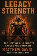 Legacy Strength: The Lifetime Blueprint... - Bild 1