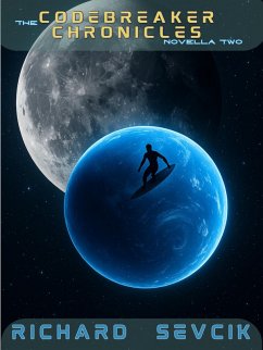 Codebreaker Chronicles: Novella 2 (eBook, ePUB) - Sevcik, Richard Codebreaker Chronicles: Novella 2 (eBook, ePUB) - Sevcik, Richard