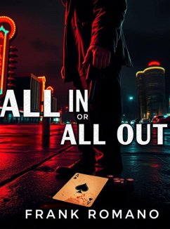 All In Or All Out (eBook, ePUB) - Romano, Frank All In Or All Out (eBook, ePUB) - Romano, Frank