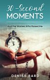 30-Second Moments (eBook, ePUB) 30-Second Moments (eBook, ePUB)