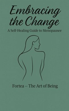 Cover Embracing the change: A Self-Healing Guide to Menopause (eBook, ePUB)