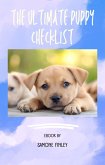 The Ultimate Puppy Checklist:Essentials For New Dog Owners (eBook, ePUB)