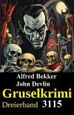 Gruselkrimi Dreierband 3115 (eBook, ePUB) Gruselkrimi Dreierband 3115 (eBook, ePUB)