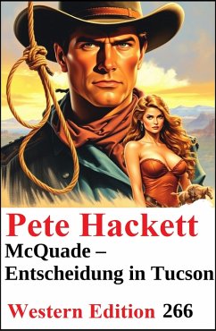 Cover McQuade - Entscheidung in Tucson: Pete Hackett Western Edition 266 (eBook, ePUB)