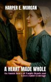 A Heart Made Whole: An Amish Story of Family Bonds and Love's Quiet Courage (Heartland Stories: Tales of Love and Strength in the Amish Community, #3) (eBook, ePUB) A Heart Made Whole: An Amish Story of Family Bonds and Love's Quiet Courage (Heartland Stories: Tales of Love and Strength in the Amish Community, #3) (eBook, ePUB)