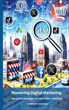 Mastering Digital Marketing (eBook, ePUB) - Ojukwu, Comfort