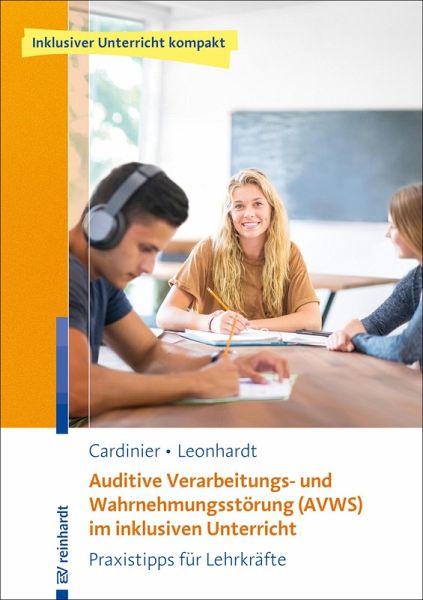 Auditive Verarbeitungs- und Wahrnehmungsstörung (AVWS) im inklusiven Unterricht (eBook, PDF)
