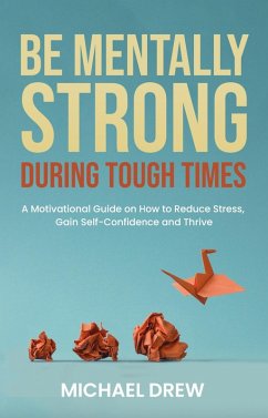 Cover Be Mentally Strong During Tough Times (eBook, ePUB)