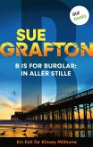 B is for Burglar: In aller Stille (eBook, ePUB) B is for Burglar: In aller Stille (eBook, ePUB)