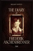 The Diary of Frederik Aschenbrenner (eBook, ePUB)