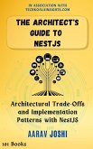 The Architect's Guide to NestJS: Architectural Trade-Offs and Implementation Patterns with NestJS (eBook, ePUB)