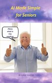 AI Made Simple for Seniors (eBook, ePUB) AI Made Simple for Seniors (eBook, ePUB)