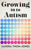 Growing in to Autism (eBook, ePUB)