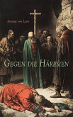 Gegen die Häresien (eBook, ePUB)