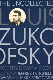 The Uncollected Louis Zukofsky (eBook, ePUB)
