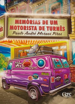 Memórias de um motorista de turnês (eBook, ePUB) - Pires, Paulo André Moraes