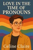 Love In The Time of Pronouns (eBook, ePUB) Love In The Time of Pronouns (eBook, ePUB)