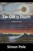 Far Out is Doom: A Sacred Epic (eBook, ePUB) Far Out is Doom: A Sacred Epic (eBook, ePUB)