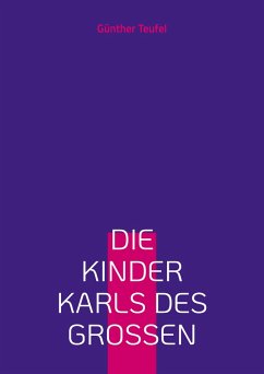 Die Kinder Karls des Großen (eBook, ePUB) Die Kinder Karls des Großen (eBook, ePUB)