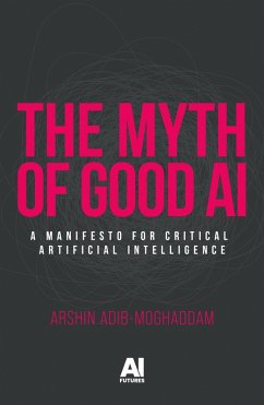 The myth of good AI (eBook, ePUB) - Adib-Moghaddam, Arshin