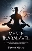Mente Inabalável: O Método Científico para Construir Autoconfiança e Resistência Emocional em 21 Dias (eBook, ePUB) Mente Inabalável: O Método Científico para Construir Autoconfiança e Resistência Emocional em 21 Dias (eBook, ePUB)