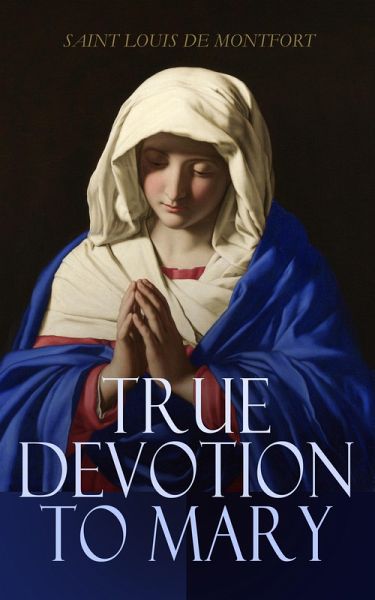 True Devotion to Mary (eBook, ePUB)