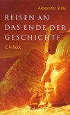 Reisen an das Ende der Geschichte   (Mängelexemplar)