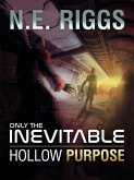 Hollow Purpose (Only the Inevitable, #14) (eBook, ePUB) Hollow Purpose (Only the Inevitable, #14) (eBook, ePUB)