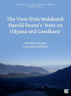 The View from Malakand: Harold Deane's 'Note on Udyana and Gandhara' - Morgan, Llewelyn (Professor of Classical Languages and Literature, B; Oliveri, Luca Maria (Professor of Archaeology and Cultures of Gandha