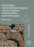 Archeologia dell'architettura religiosa e forme di potere all'Isola d'Elba tra XI e XII secolo