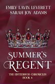 Summer's Regent (The Eisteddfod Chronicles, #4) (eBook, ePUB) Summer's Regent (The Eisteddfod Chronicles, #4) (eBook, ePUB)