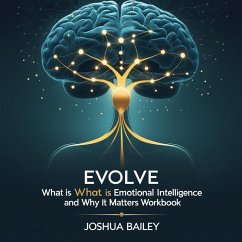 Evolve - What is Emotional Intelligence and Why It Matters - Workbook (eBook, ePUB) - Bailey, Joshua