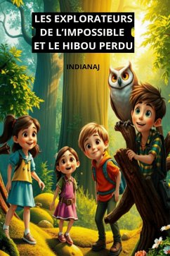 Cover LES EXPLORATEURS DE L'IMPOSSIBLE ET LE HIBOU PERDU (eBook, ePUB)