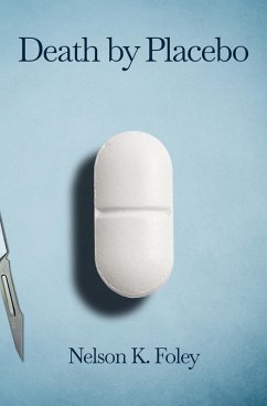 Death by Placebo (eBook, ePUB) - Foley, Nelson K.