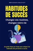 Habitudes de Succès Changez vos routines, changez votre vie (eBook, ePUB) Habitudes de Succès Changez vos routines, changez votre vie (eBook, ePUB)